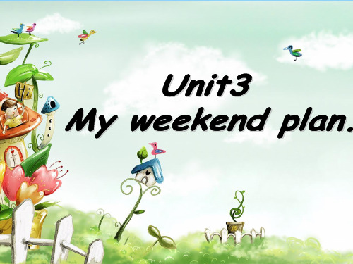 202X人教版pep六年级英语上册unit3 My weekend plan 公开课课件