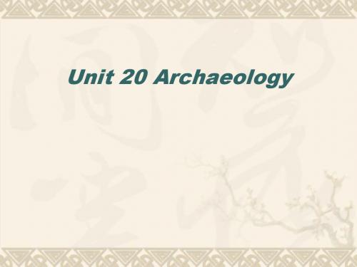 高二英语Unit20 Archaeology课件