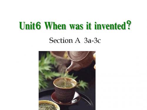 人教新目标九年级全册 Unit6 When was it invented Section A  3a-3c(共14张PPT)