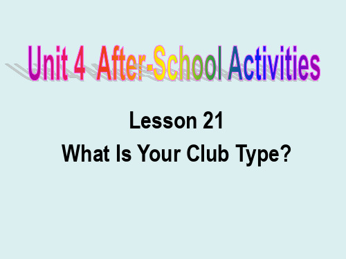 冀教版七年级下册Unit4 Lesson21 What Is Your Club Type课件(共1