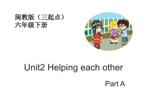 六年级 下学期 英语 闽教版 Unit2_PartA教学课件