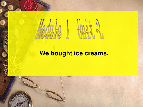 外研版英语课件5上Module1 Unit2 We bought ice creams