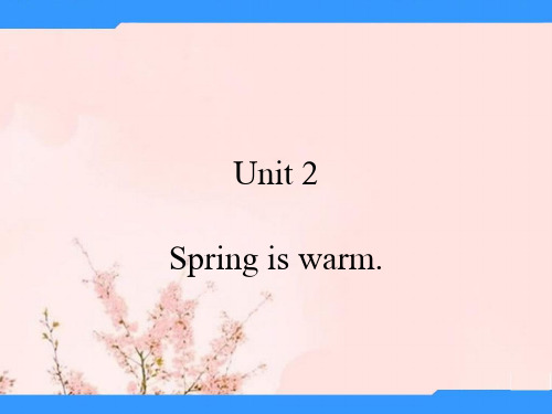 春湘少版英语四下《Unit 2 Spring is warm》ppt课件2