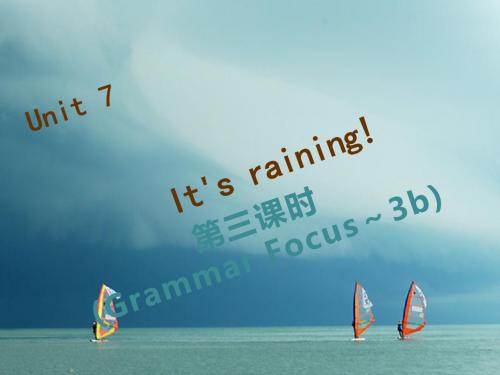 2017-2018学年初一英语下册 Unit 7 It’s raining(第3课时)Grammar Focus-3c习题人教版