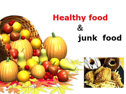 healthy food and junk food(健康食品和垃圾食品)精品名师资料