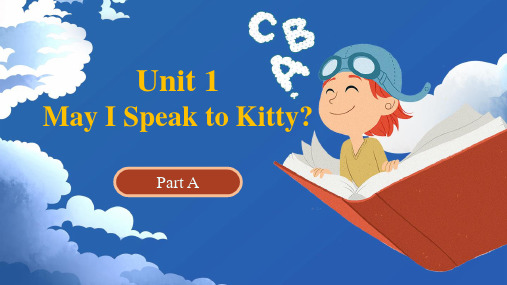 陕旅版小学六年级英语下册U1 May I speak to kitty Part A 教学课件