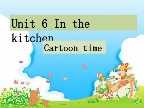 新译林5Bunit6 in the kitchen cartoon time课件