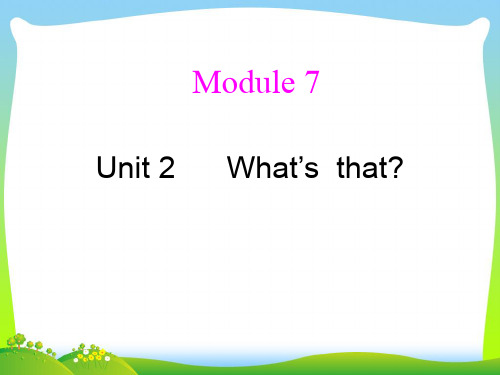 (新外研版)三年级英语上册Module7_Unit2_What’s__that公开课课件.ppt