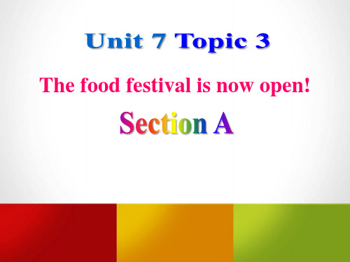 《The food festival is now open》SectionA ppt(完美版)