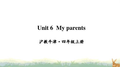 沪教版牛津英语四年级上册Unit 6 My parents(教学课件)