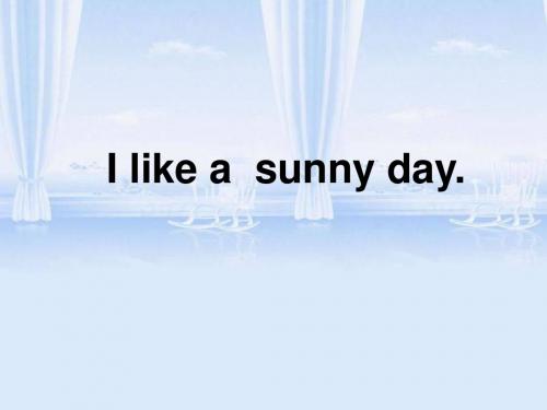 三年级下册英语课件-Unit 8《I like a sunny day》｜湘少版 