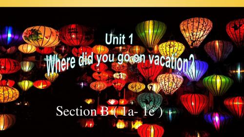 2017_2018学年八年级英语上册Unit1WheredidyougoonvacationPeriod3课件