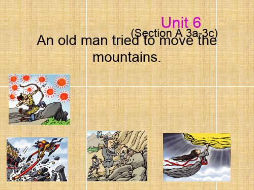 八年级英语下册 Unit 6 An old man tried to move the mountains课件1 (新版)人教新目标版