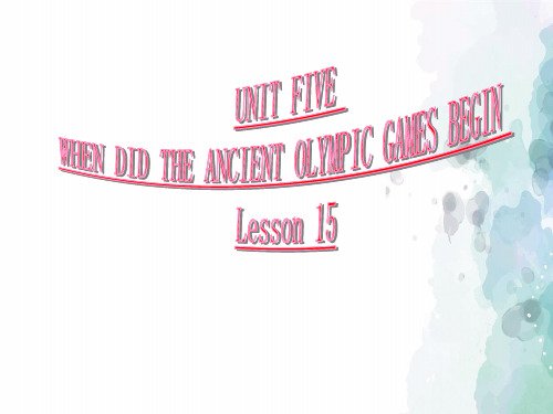 北京版-英语-六年级上册-Unit 5 When did the ancient Olympic Games begin Lesson 15 课件