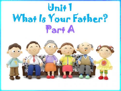 四年级上册英语课件-Unit 1 What Is Your Father Part A1-陕旅版