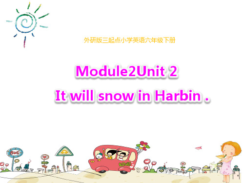 外研版六下Module2 Unit2 It will snow in Harbin