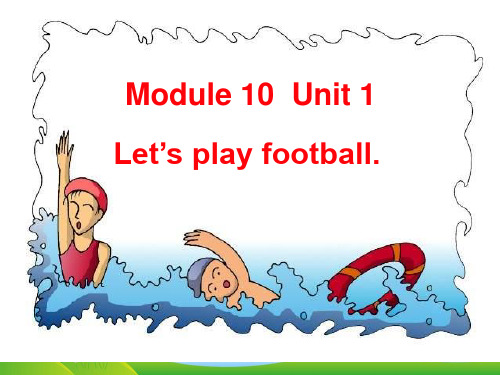 外研版一年级英语下册module10unit1let'splayfootball课件2