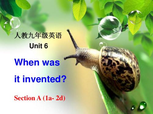 新人教版九年级英语上册unit6 When was  it invented Section A 第一课时课件