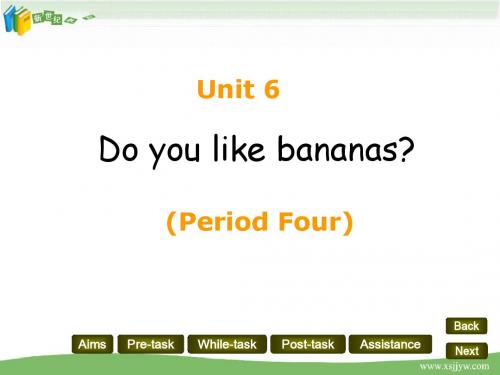 Unit 6 Do you like bananas_ 精品课件-1.ppt