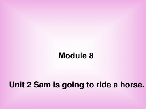 外研版(三起)四上Module 8《Unit 2 Sam is going to ride horse》ppt课件4