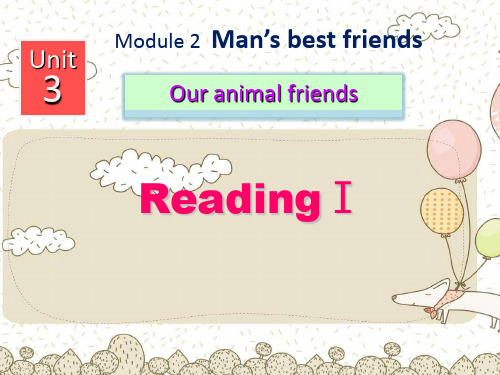 初中英语：Unit3 Our animal friends ( ReadingⅠ) 课件
