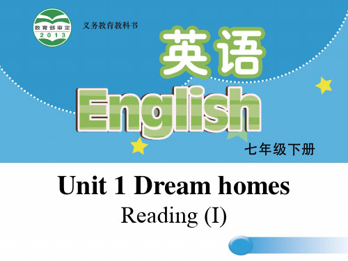 七年级英语下册 Unit 1 Dream Homes Reading I课件 (