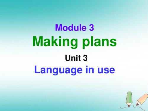 七年级英语下册Module3MakingplansUnit3Languageinuse课件1新版外研版