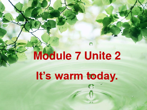 【新】外研版三年级英语下册Module7Unit2It’swarmtoday教学课件.ppt