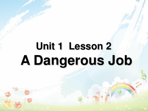 最新北师大初中英语七年级下册《Unit 1 Daily LifeLesson 2 A Dangerous Job》PPT课件 (1)