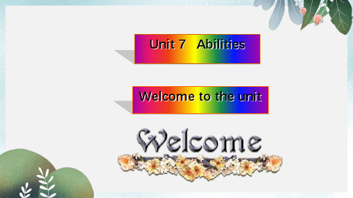 七年级英语下册 Unit 7 Abilities Welcome to the Unit课件 牛津版
