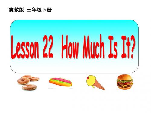 三年级下英语课件 Unit 4 Food and Restaurants Lesson_22__How_Much_Is_It _  冀教版