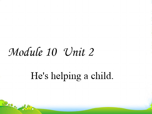 外研版二年级英语下册Module10Unit2He'shelpingachild课件1