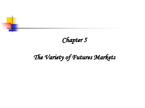 国际期货市场运作5TheVarietyofFuturesMarkets