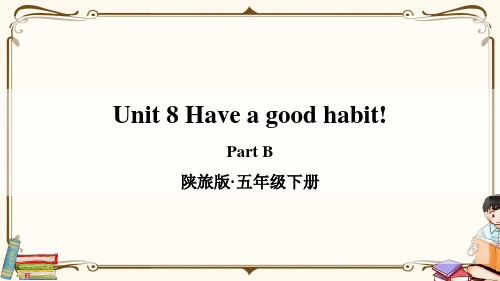 陕旅版五年级英语下册 Unit 8 Part B 教学课件