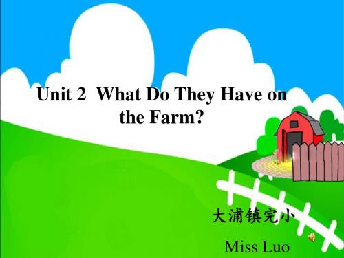 小学英语四年级下册_Unit2 What Do They have On the Farm