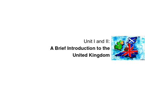 Unit 1& unit 2 A Brief Introduction to the UK