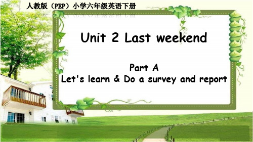 人教版(PEP)小学六年级英语下册Unit 2《Last weekend》PPT课件
