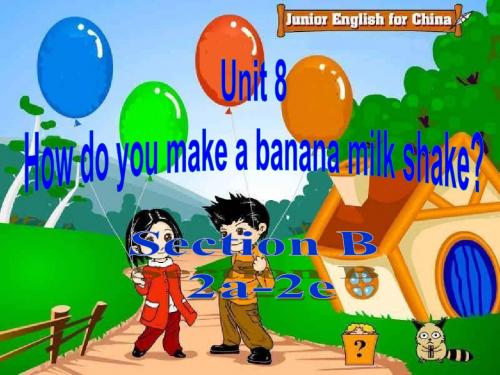 新目标板Unit8 How do you make a banana milk Section B reading课件