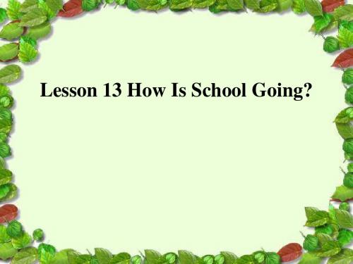 Lesson13_How__is__school__going