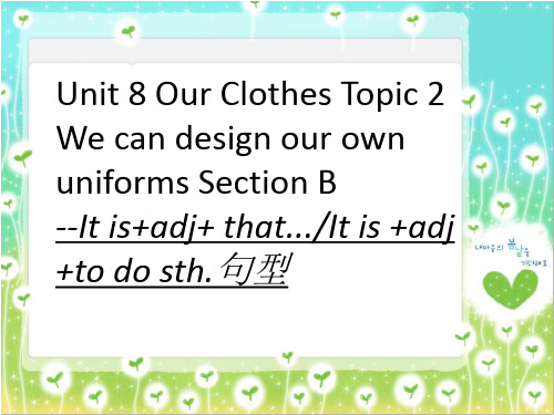Unit 8 Topic 2 Section B It is adj that 和 It is adj to do sth