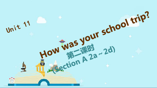 铁西区二中七年级英语下册Unit11Howwasyourschooltrip第二课时SectionA