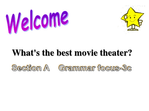 Unit4语法 What's-the-best-movie-theater-Grammar-Focus