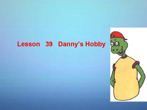 冀教初中英语八上《Lesson 39 Danny's Hobby》PPT课件 (3)