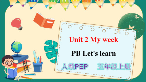 Unit 2 My week PB Let's learn 人教PEP 五年级上册课件