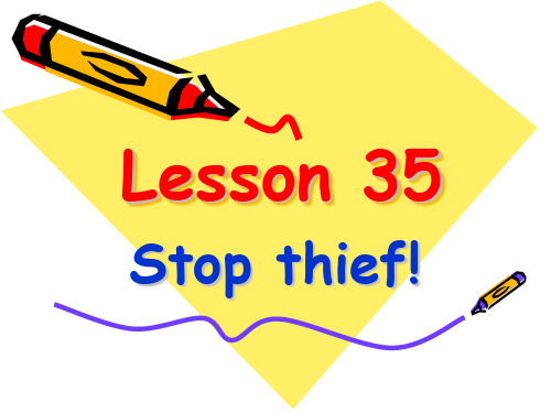 新概念英语第二册课件(Lesson 35 Stop thief)