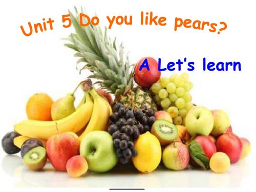 课件_PEP三年级下册Unit_5_Do_you_like_pears_英语_小学_