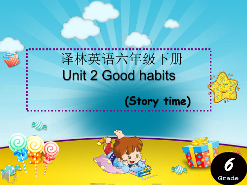 译林版2011课标版小学英语六年级下册《Unit 2 Good habits》(第一课时)PPT1