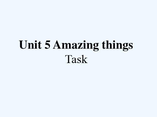 2020版江苏省昆山市2020版七年级英语下册Unit5AmazingthingsTask课件2(最新版)牛津版