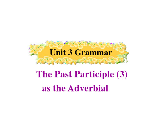 必修五Unit3 period3 Grammar过去分词作状语