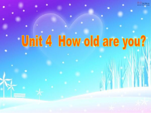 Unit4_How_old_are_youPPT课件